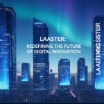 Laaster: Redefining the Future of Digital Innovation