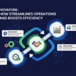 Novafork: How Streamlines Operations and Boosts Efficiency
